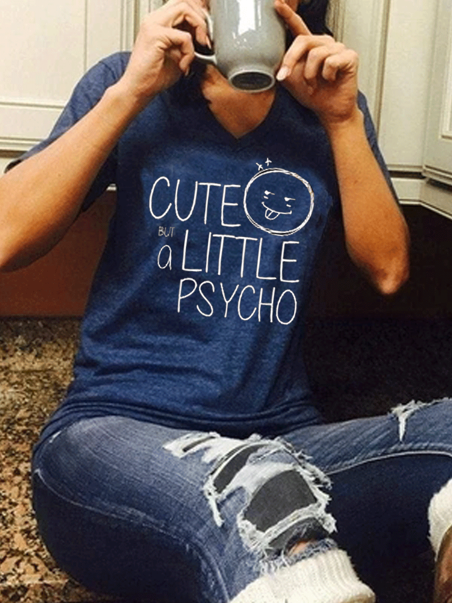 CUTE BUT A LITTLE PSYCHO Graphic T-shirt