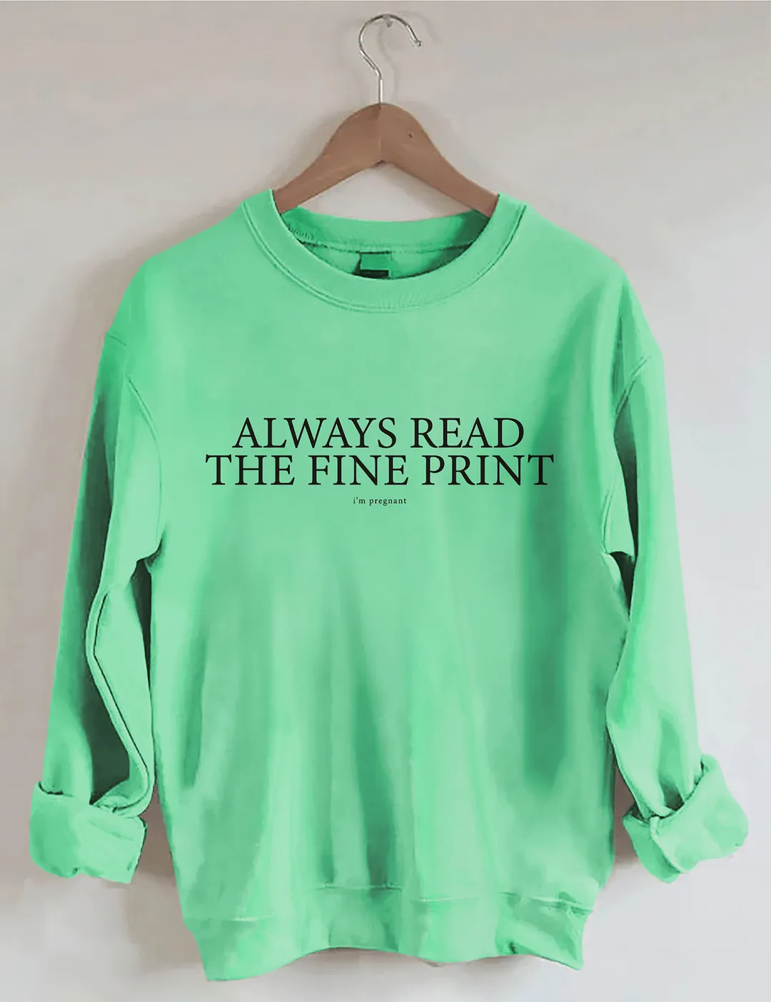 Always Read The Fine Print I'm Pregnant Sweatshirt
