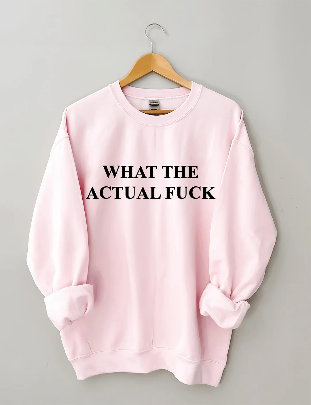 What the Actual Fuck Sweatshirt