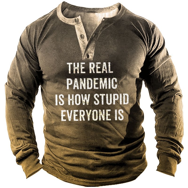 The Real Pandemic Is How Stupid Everyone Is Men's Sweatshirt-Compassnice®
