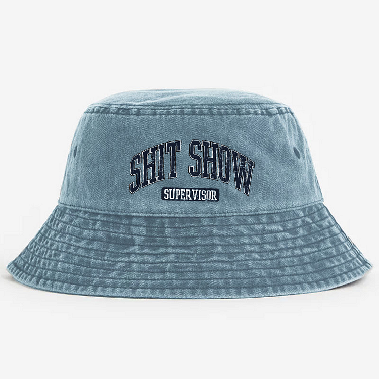 Shit Show Supervisor Funny Design Fonts Print Bucket Hat