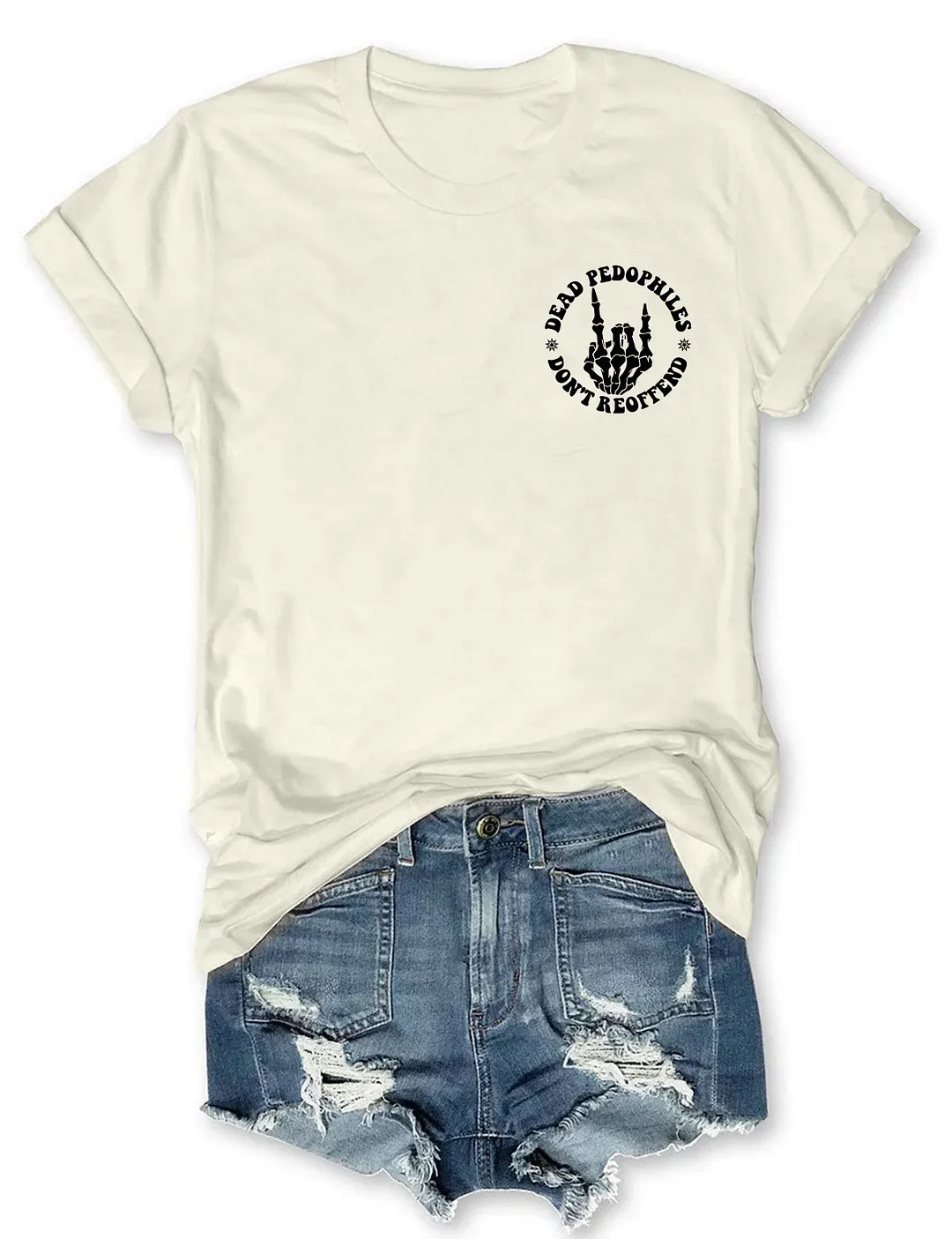 Dead Pedophiles Don&rsquo;t Reoffend T-shirt