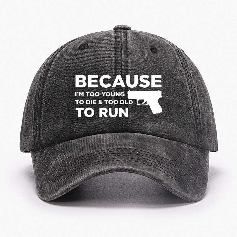 USA Because Im Too Young to Die Too Old to Run Hat ctolen