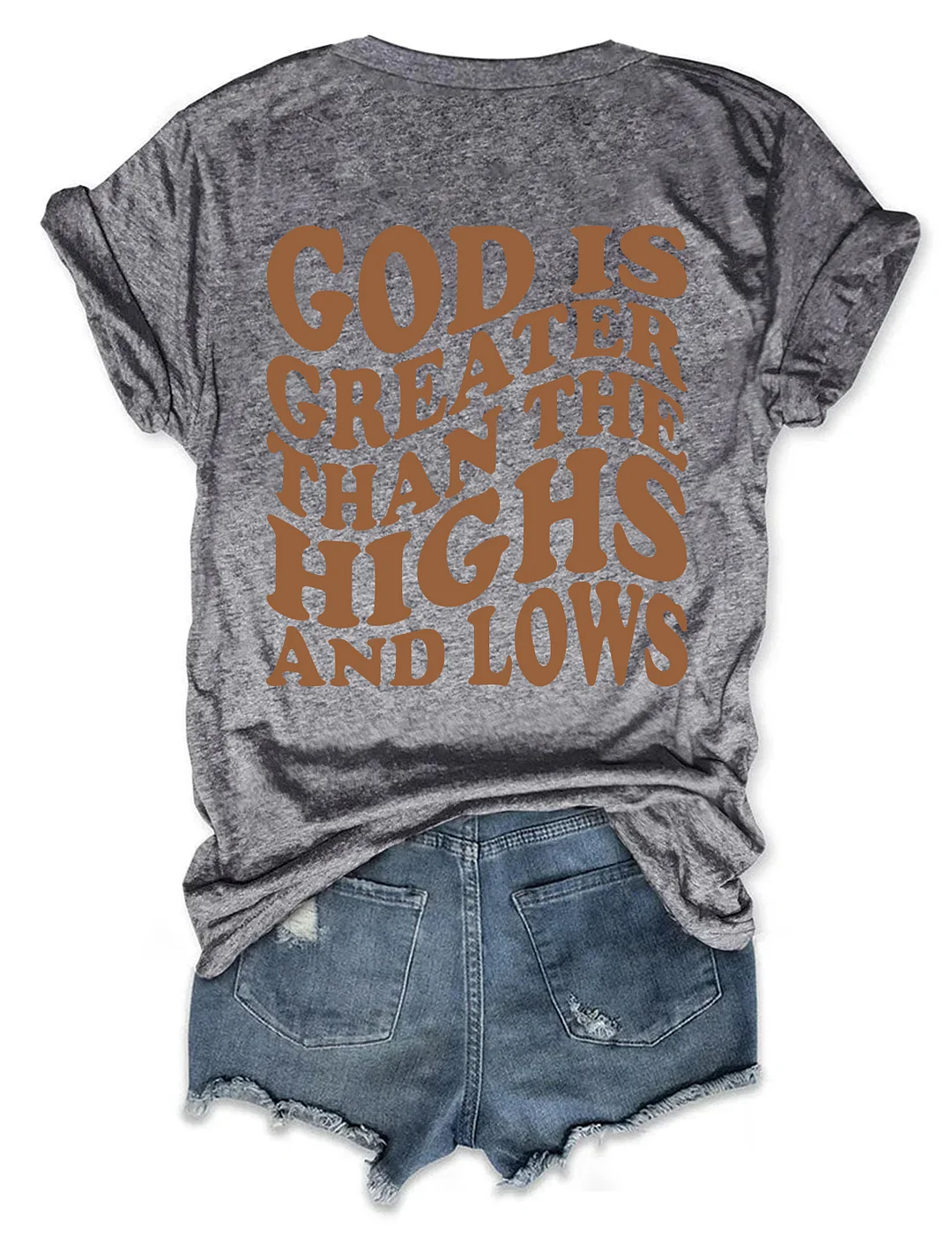 God is Greater Than the Highs and Lows T-shirt