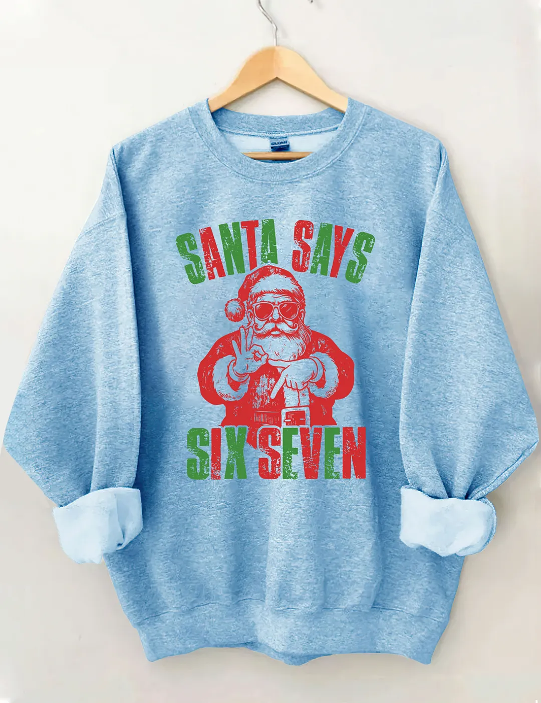 Santa Says Six Seven Sweatshirt