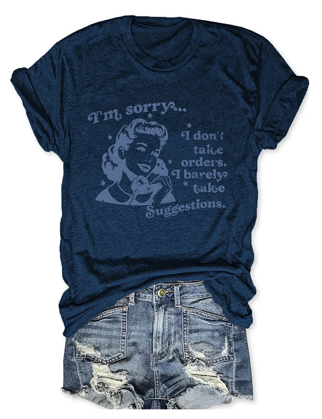 I Don't Take Orders I Barely Take Suggestions T-shirt