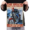 The Brave Don't Live Forever - Vintage Metal Signs - 20*30cm/30*40cm