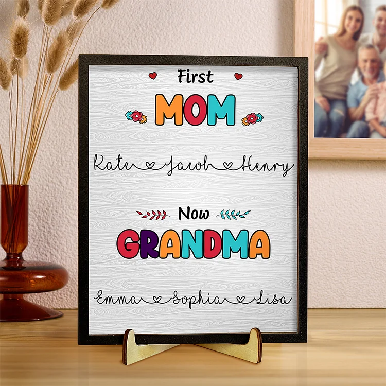 First Mom, Now Grandma - Personalized Wooden Plaque Custom Multiple Names Desktop Decor With Stand