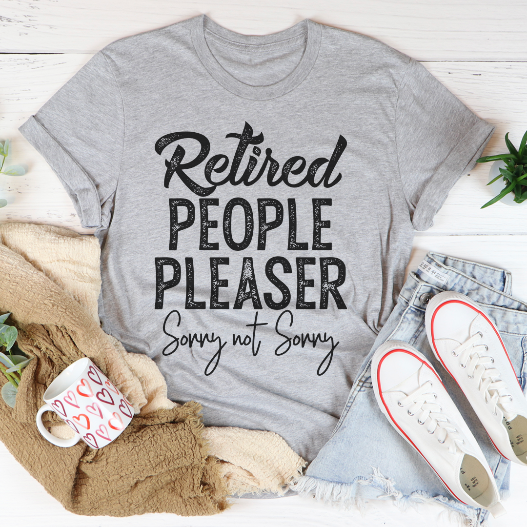 Graphic T-Shirts Retired People Pleaser Tee