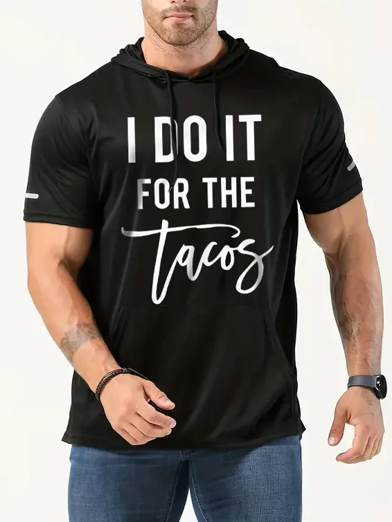 Men's I Do It For The Tacos Print Hooded T-Shirt