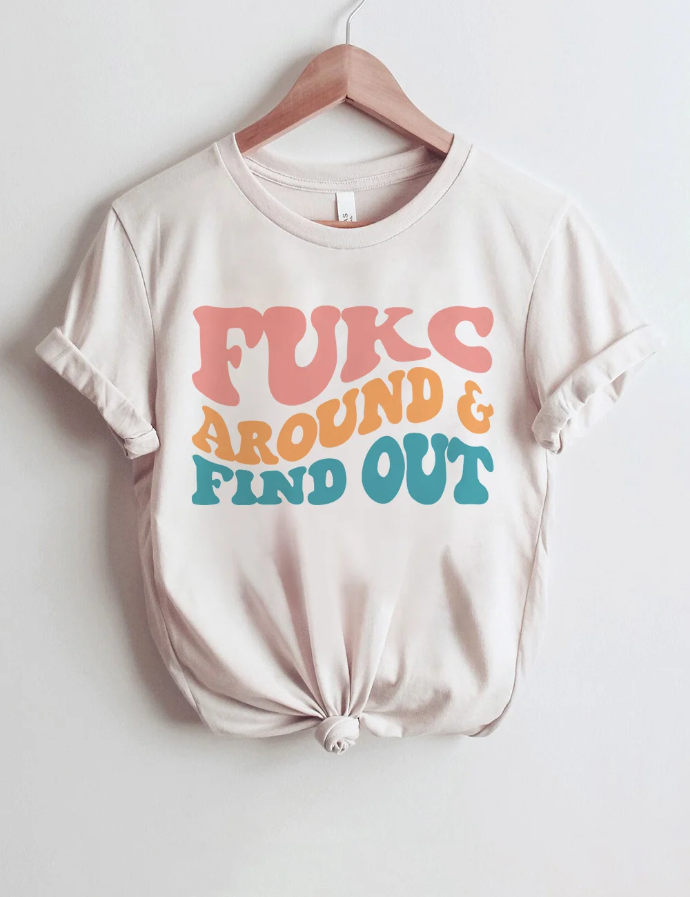 Fukc Around and Find Out T-Shirt