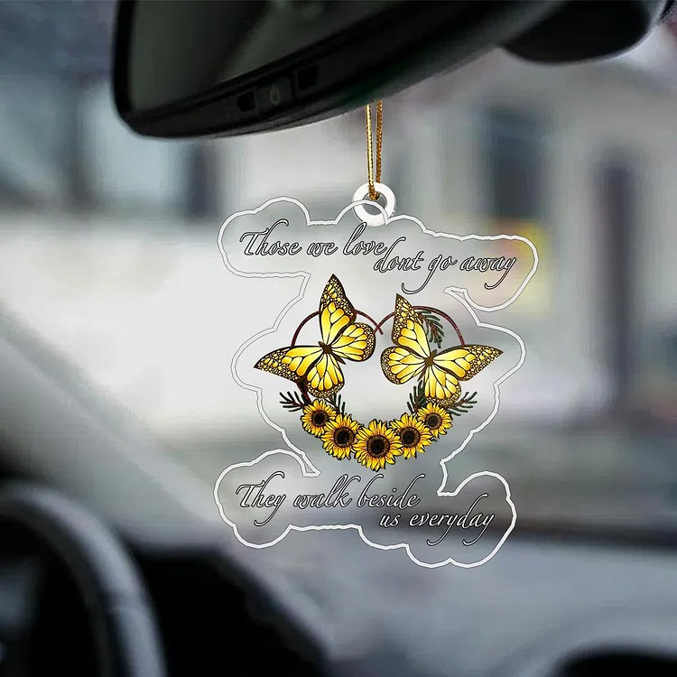Butterfly Sunflower Car Hanging Ornament "Those We Love Dont't Go Away"