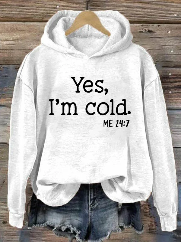 Yes, I'm Cold Hoodie