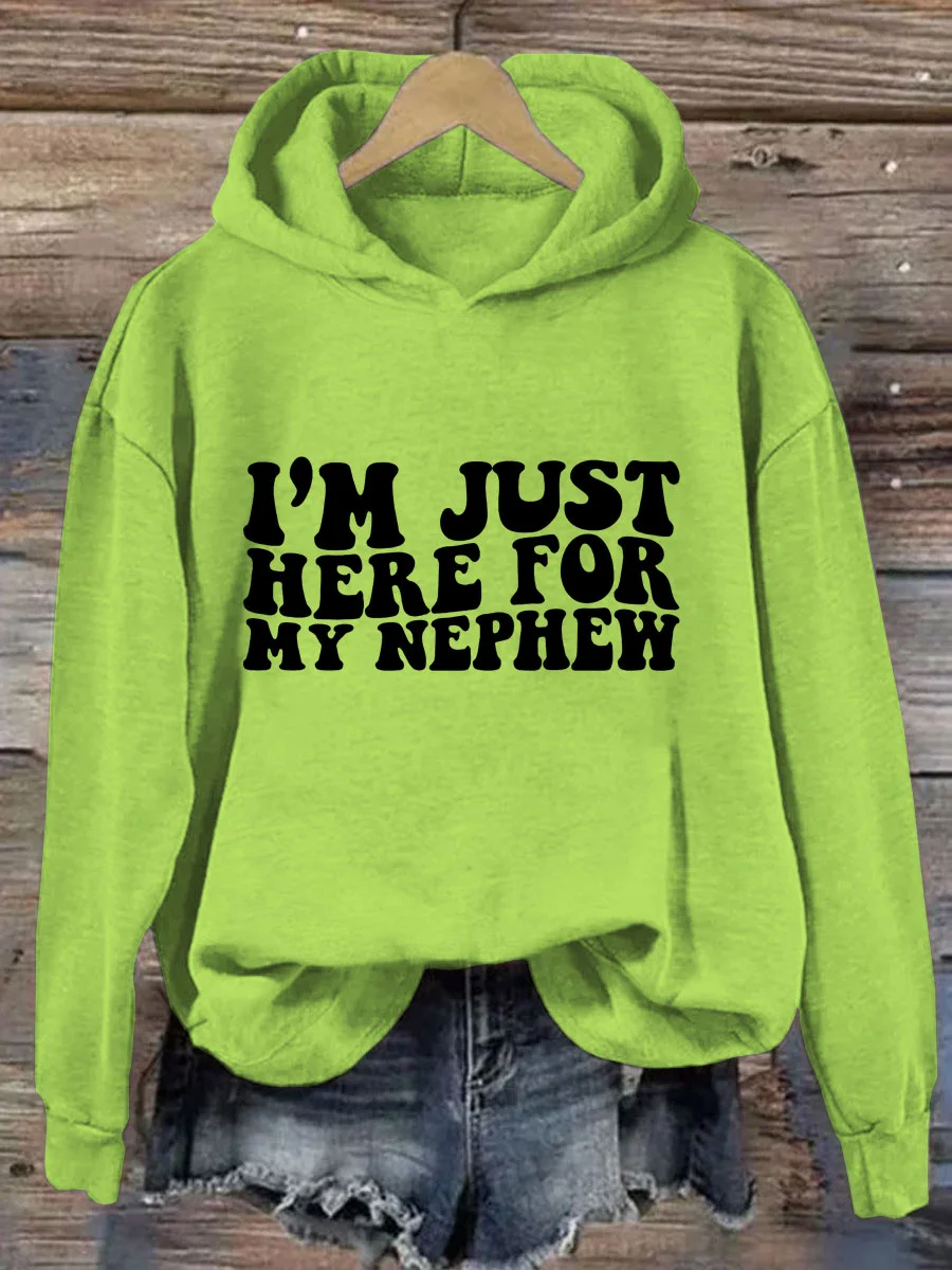I'm Just Here For My Nephew Hoodie