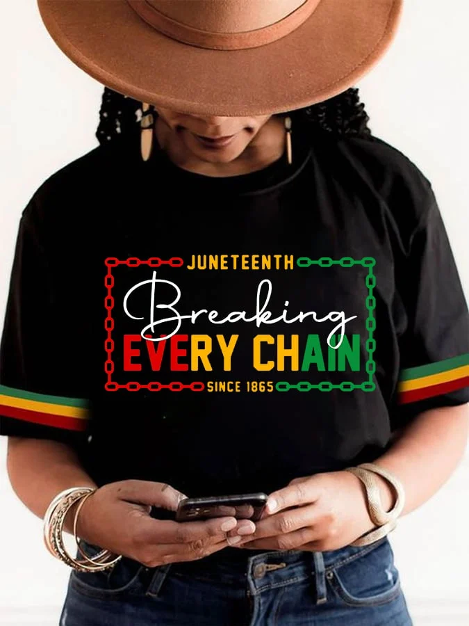 Women's Breaking Every Chain Juneteenth Black History Casual Tee