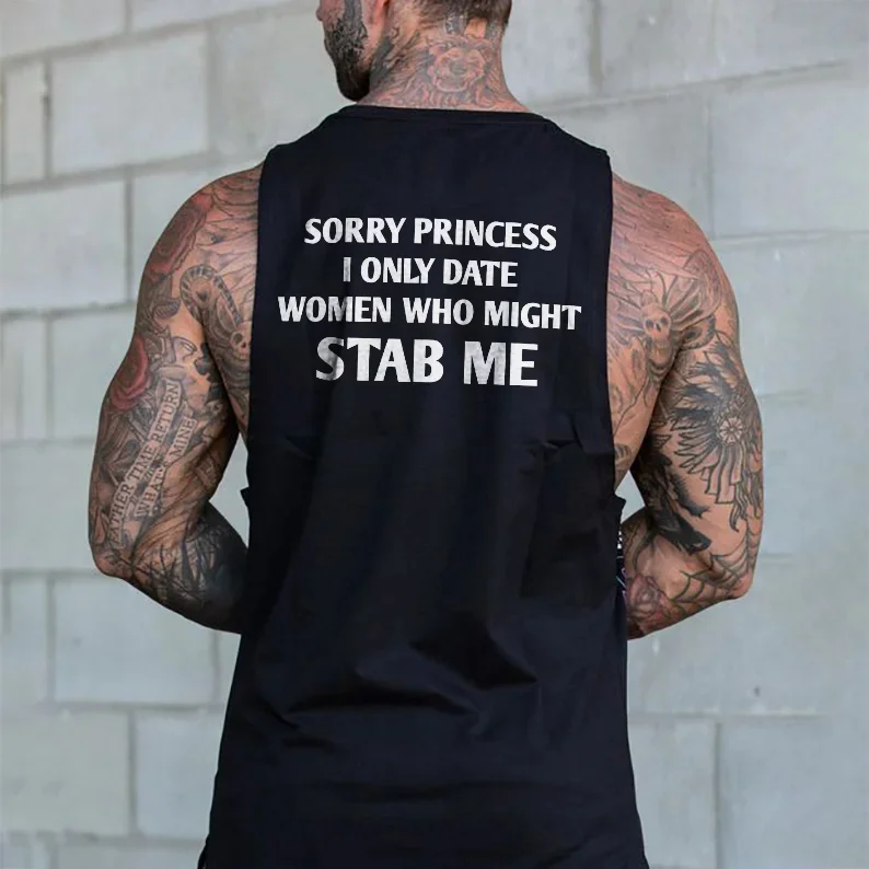 Sorry Princess I Only Date Women Who Might Stab Me Print Men's Vest -  