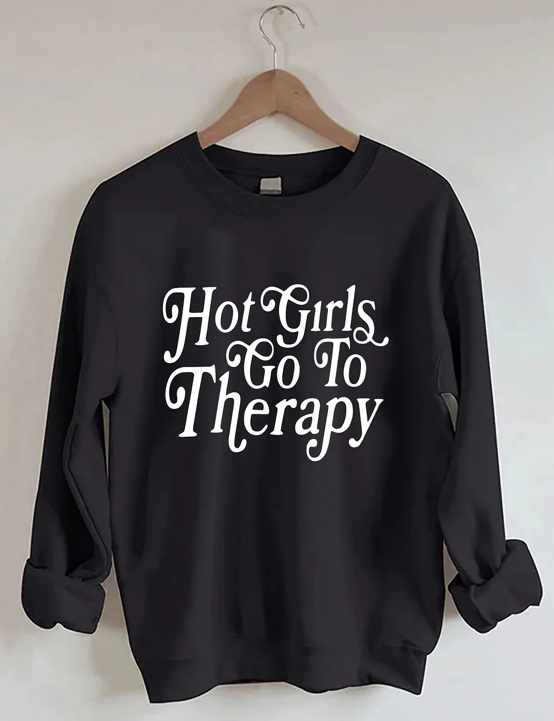 Hot Girls Go To Therapy Sweatshirt