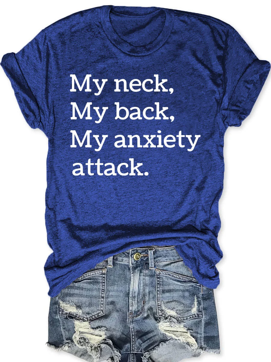 My Neck My Back My Anxiety Attack T-shirt