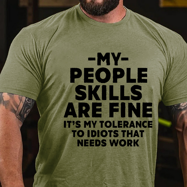 My People Skills Are Fine It's My Tolerance To Idiots That Needs Work Sarcastic T-shirt