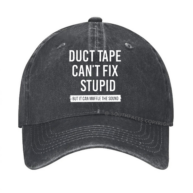 Duct Tape Can't Fix Stupid But It Can Muffle The Sound Hat