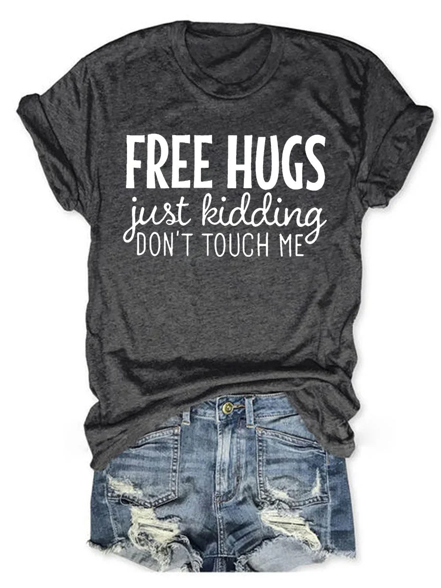 Free Hugs Just Kidding Don't Tough Me T-shirt