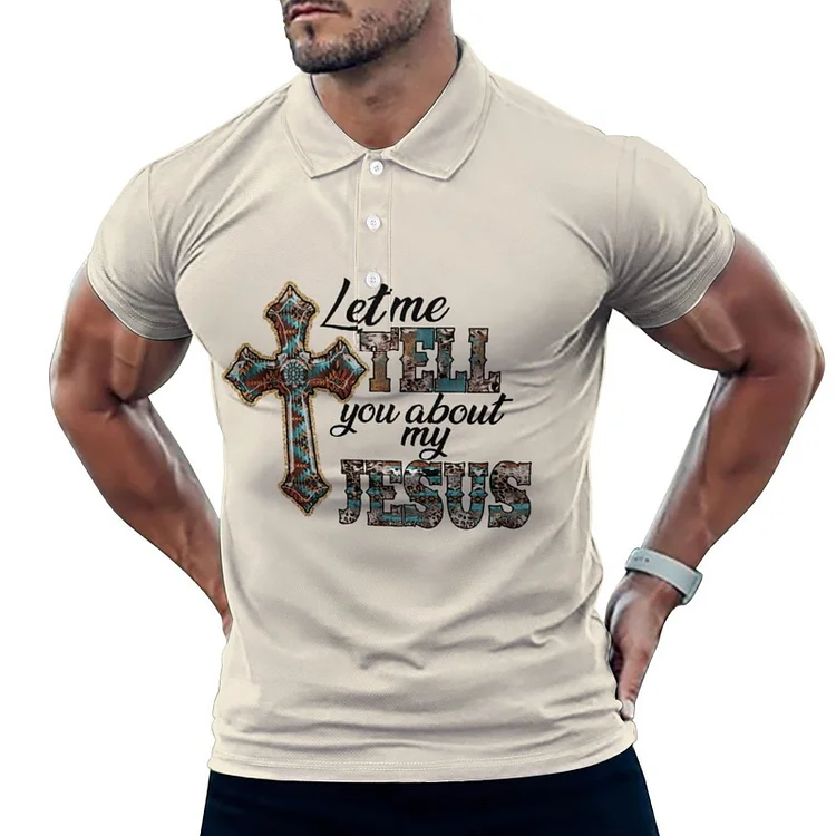 Polo Straight Shirt Let Me Tell You About My Jesus2