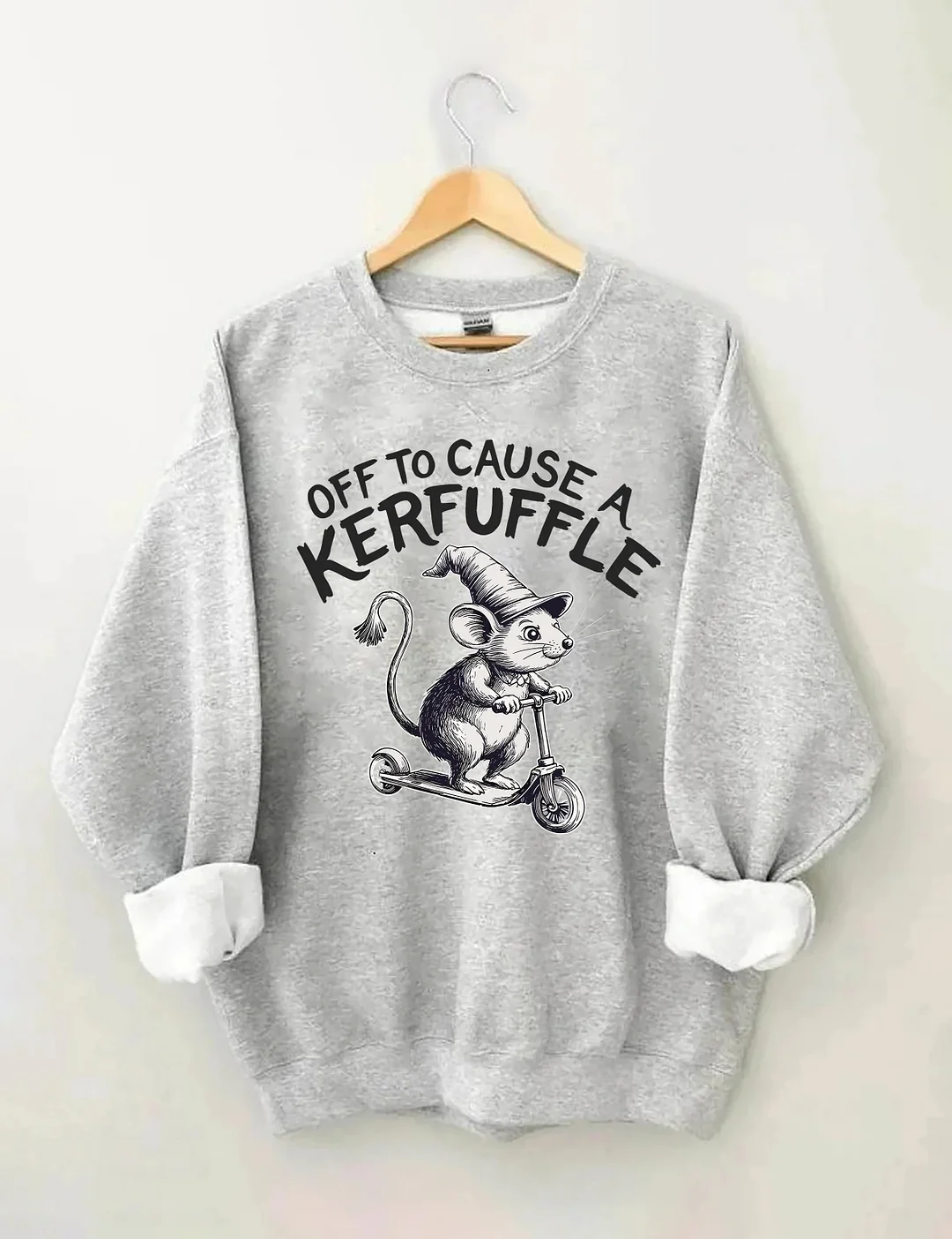 Off To Cause A Kerfuffle Sweatshirt