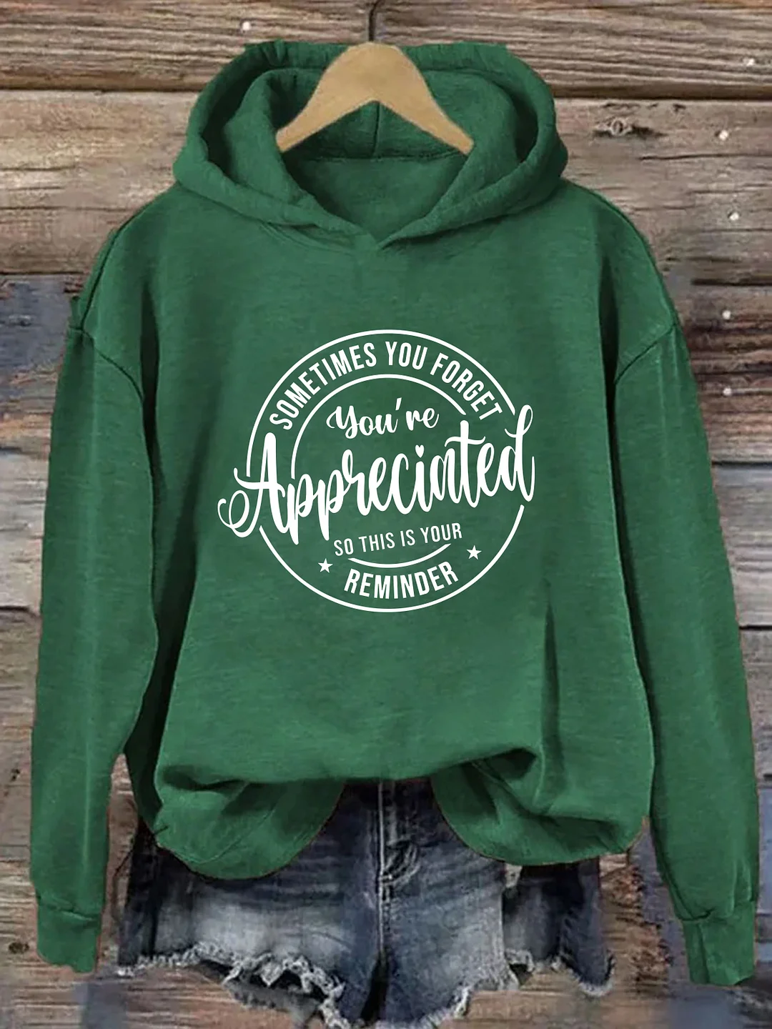 Sometimes You Forget You're Appreciated So This Is Your Reminder Hoodie