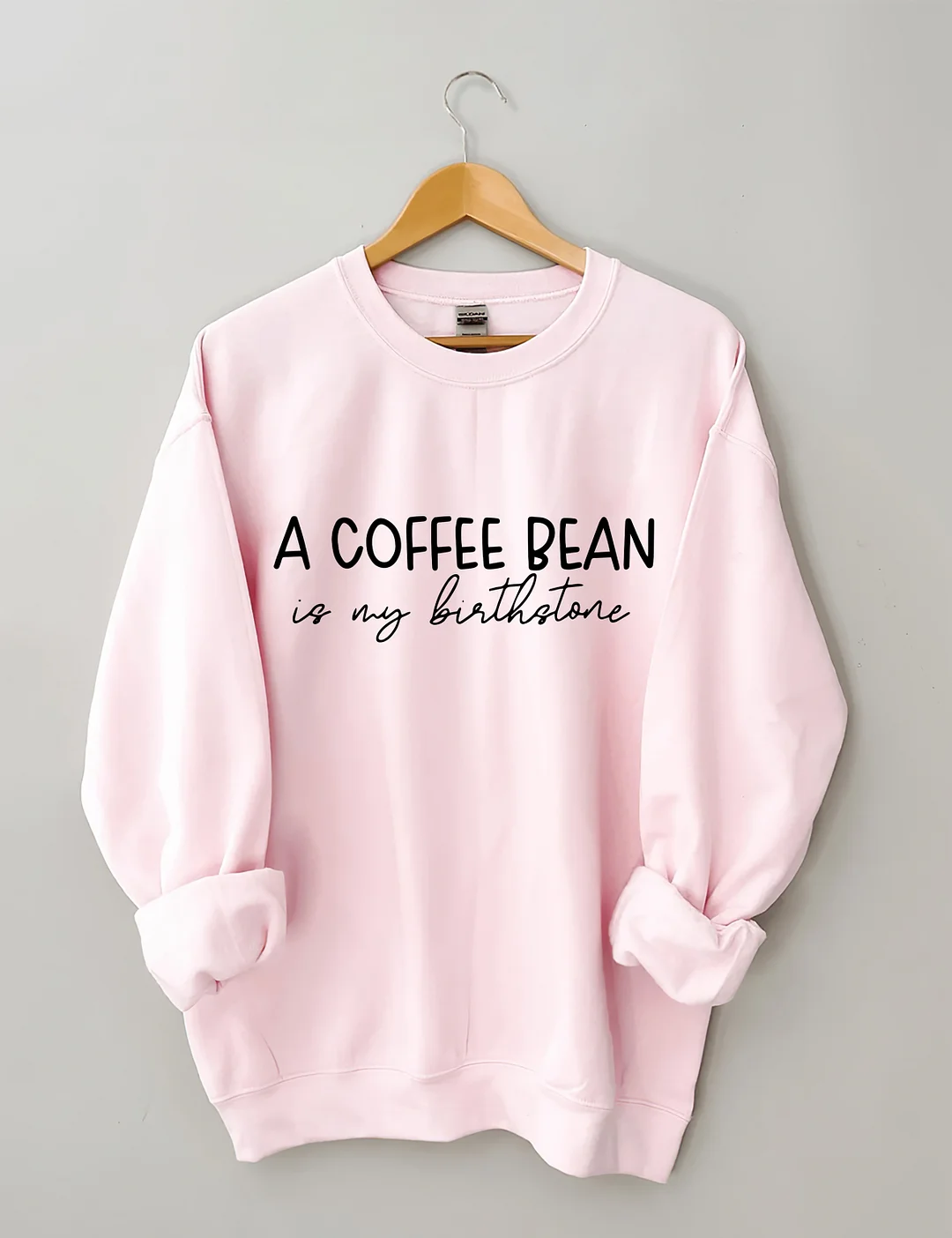 A Coffee Bean Is My Birthstone Sweatshirt