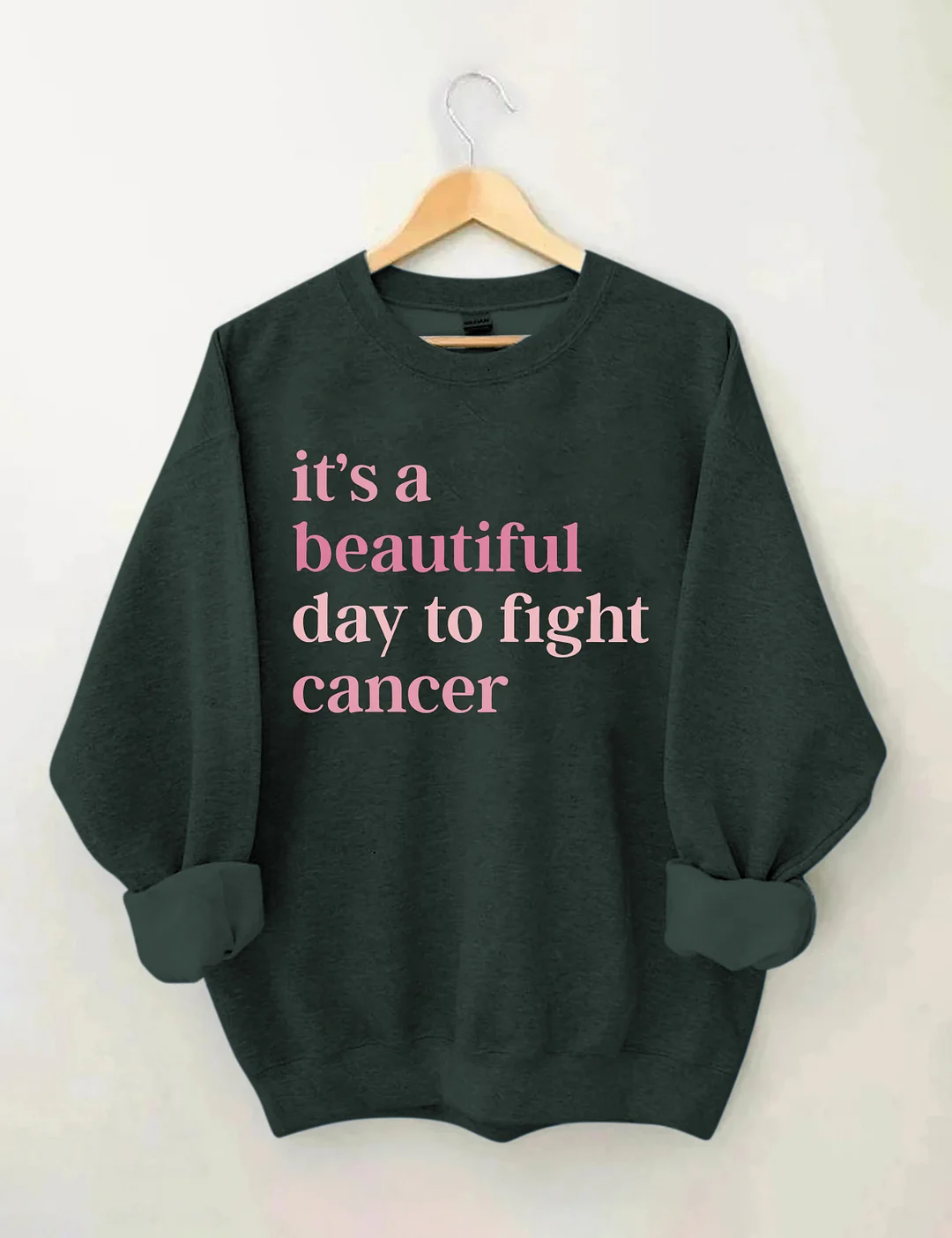 It's A Beautiful Day To Fight Cancer Sweatshirt