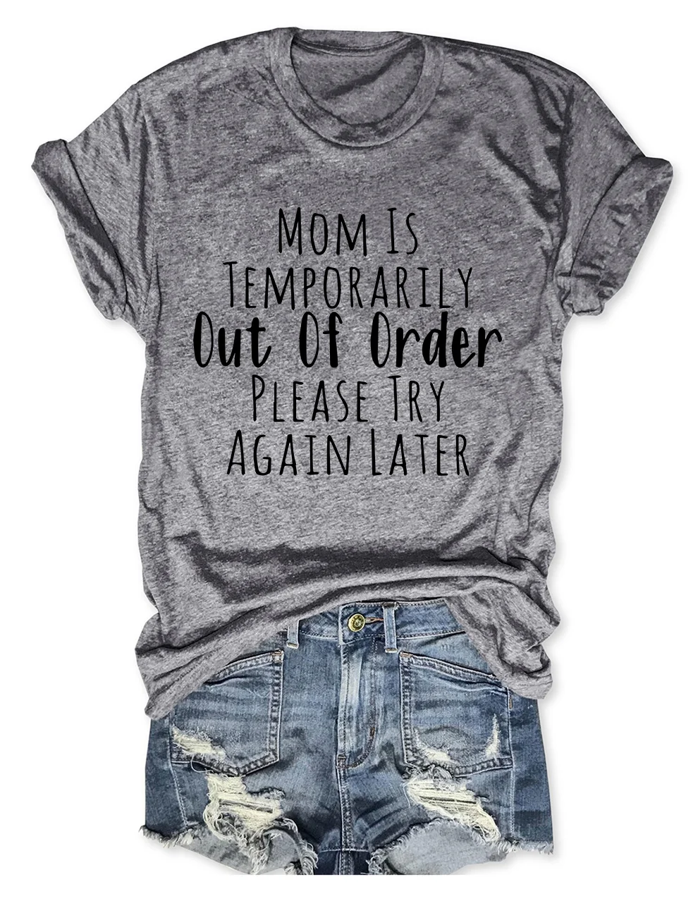 Mom Is Temporarily Out Of Order T-Shirt