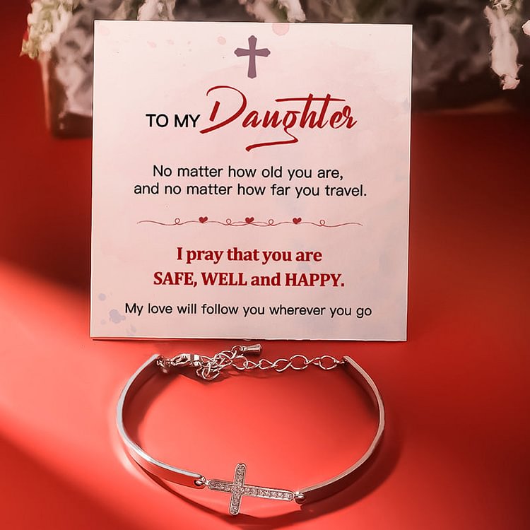 For Daughter - I Pray That You Are Safe, Well, And Happy Cross Bracelet