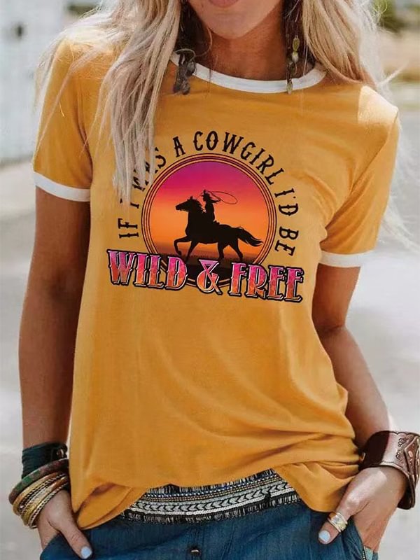 If I Was A Cowgirl I'd Be Wild & Free Horses T-Shirt