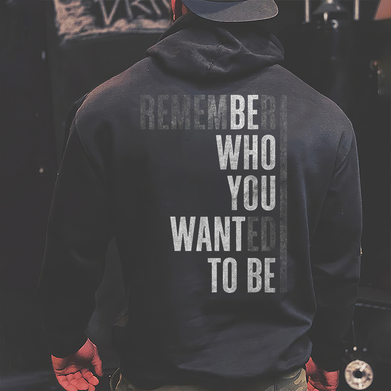 Livereid Remember Who You Wanted To Be Printed Men's Hoodie - Livereid