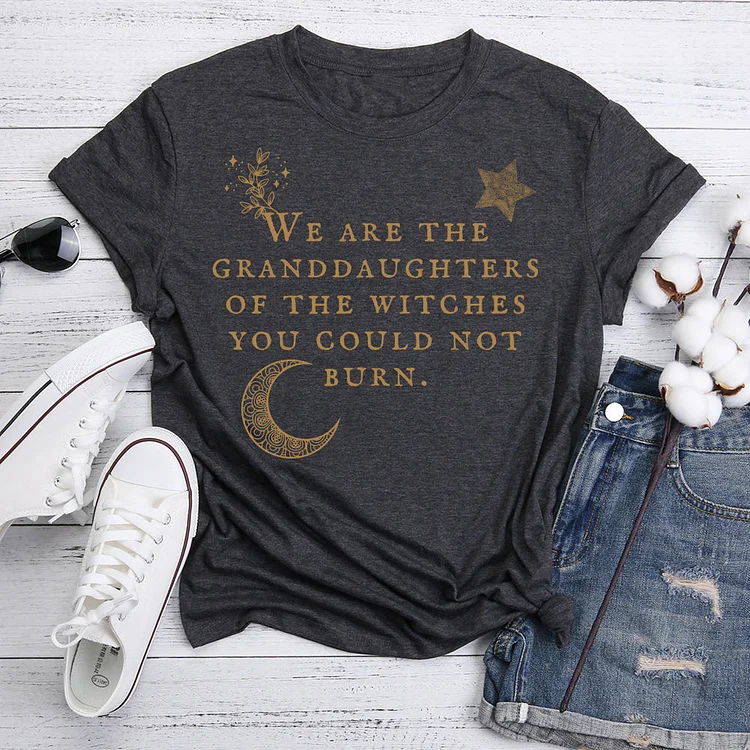 We Are The Granddaughters Of The Witches You Could Not Burn T-Shirt-07670-Annaletters