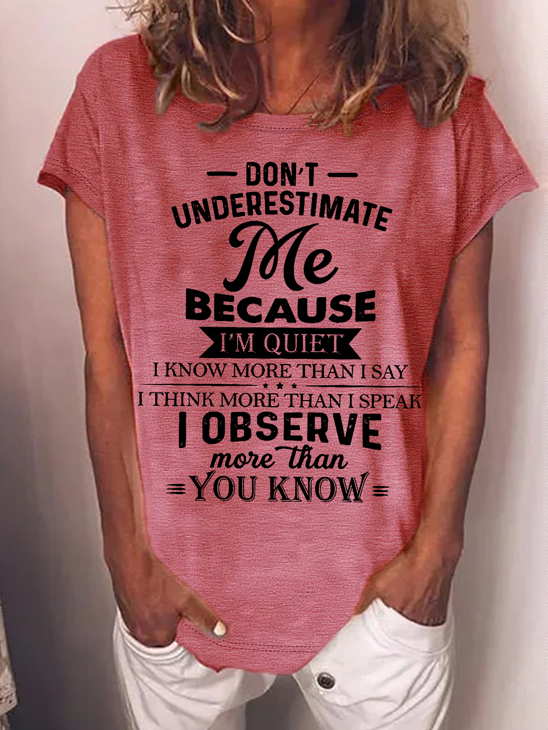 Women's Funny Don Underestimate Me Because I Quiet I Know More Than I Say Casual Cotton Loose T-Shirt