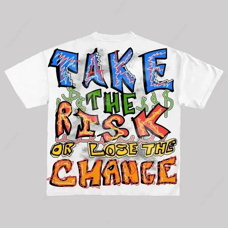 Take The Risk Or Lose The Chance Graphic Print Cotton T-Shirt