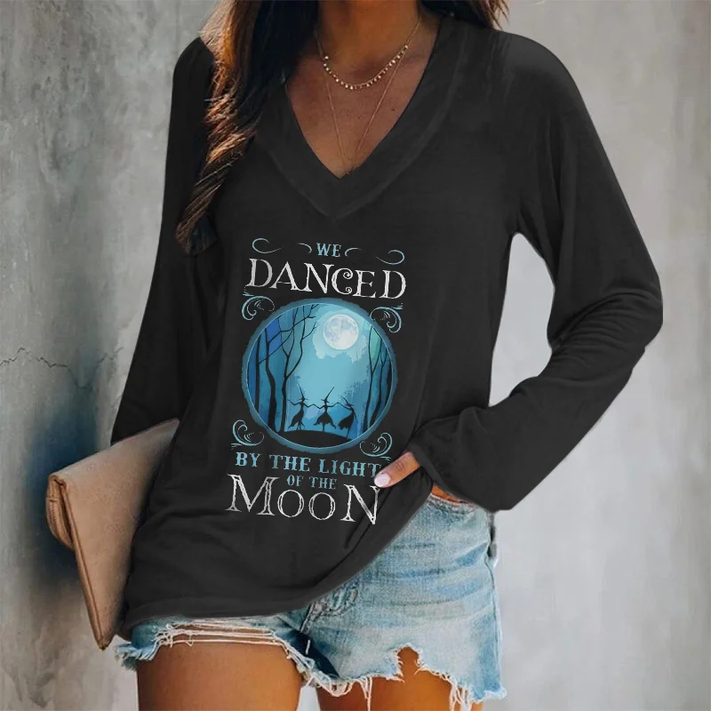 We Danced By The Light Of The Moon Funny Witch Print Women T-shirt