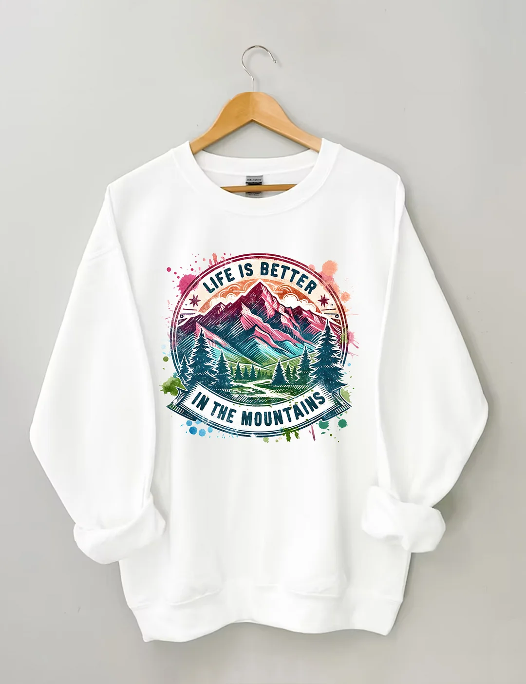 Life Is Better By The Mountains Sweatshirt