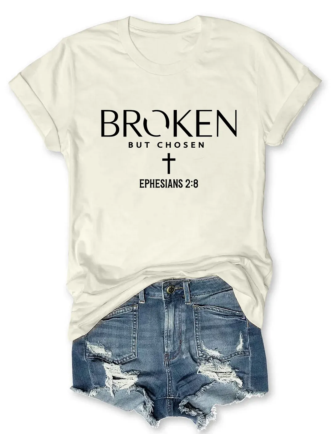 Broken But Chosen Ephesians 2:8 T-shirt