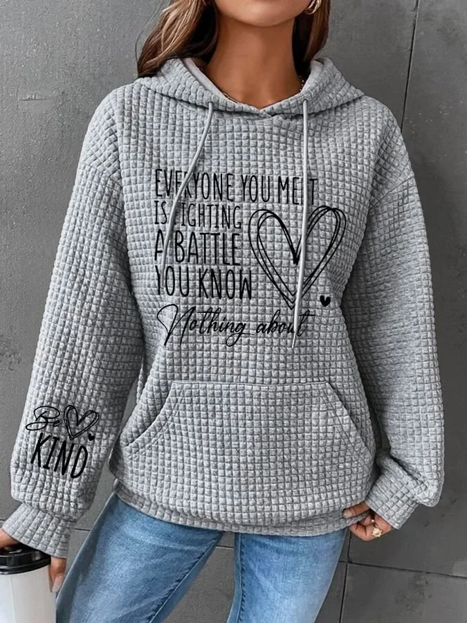 Retro Be Kind Everyone You Meet is Fighting a Battle You Know Nothing About Print Hoodie socialshop