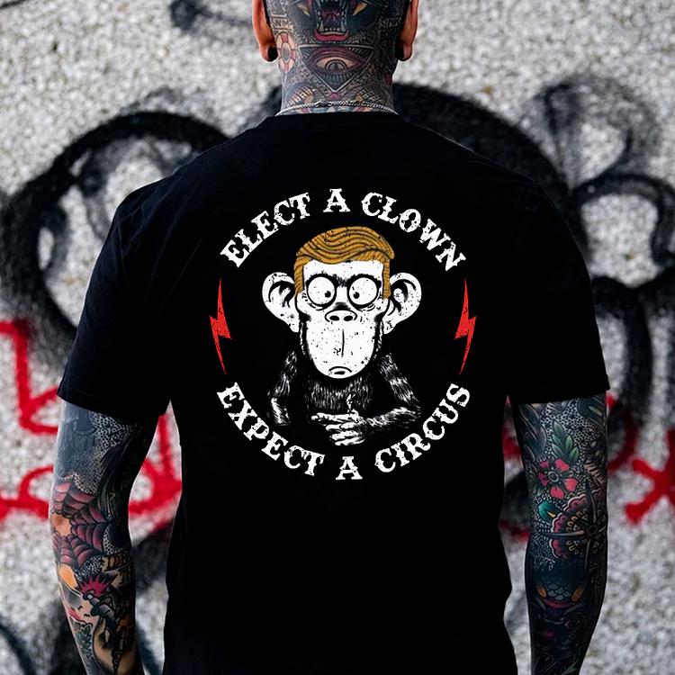 Elect A Clown, Expect A Circus T-shirt