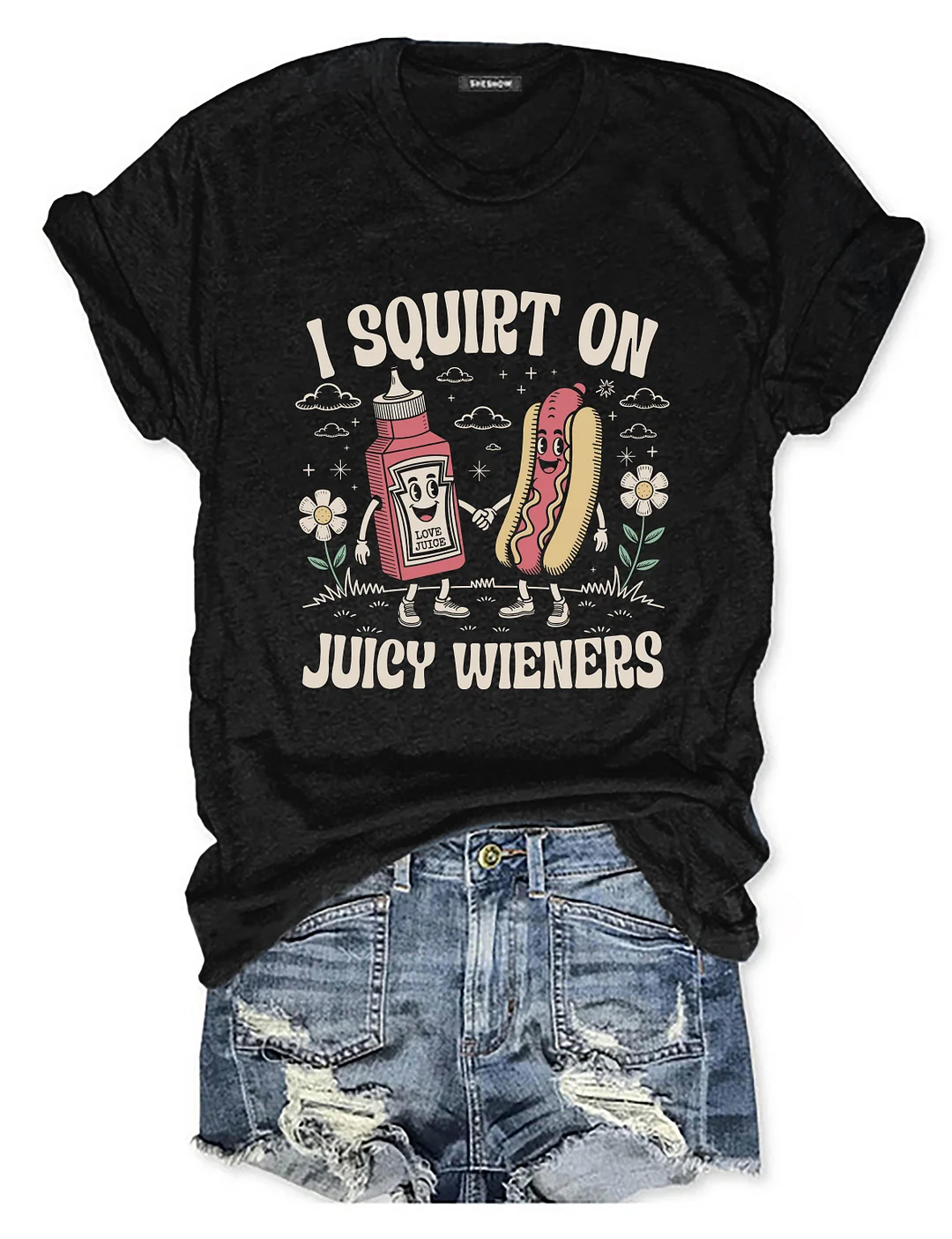 I Squirt On Juicy Wieners T-shirt