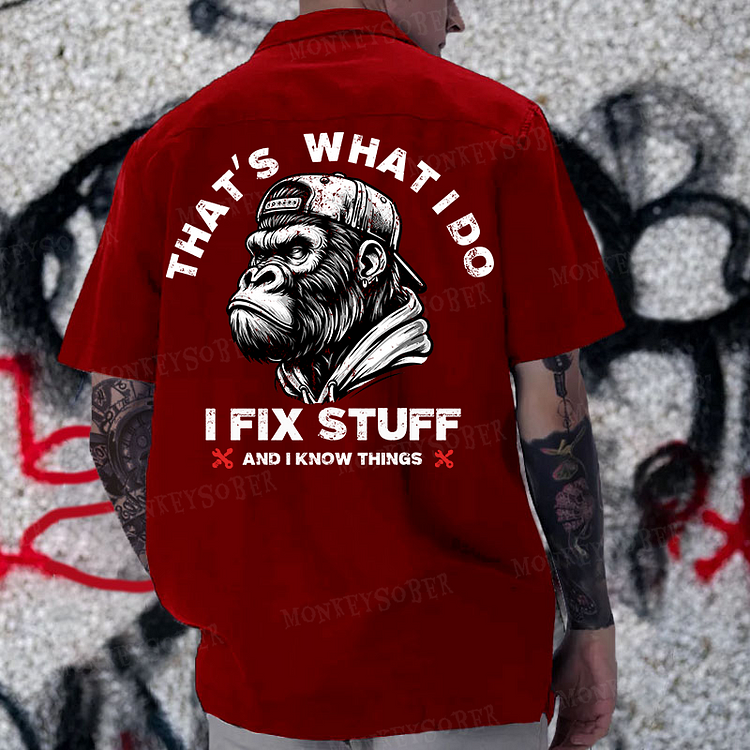 "That's What I Do I Fix Stuff And I Know Things"  Reversible Printed Button Up Shirt