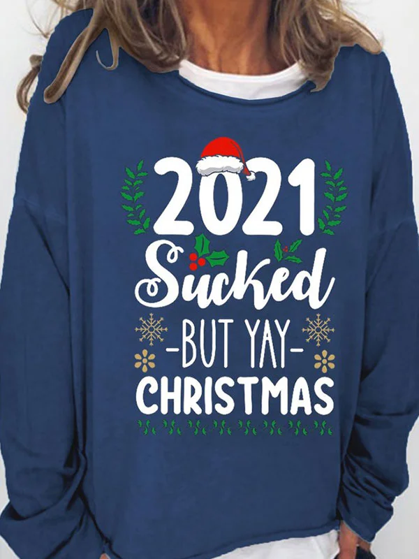 2021 Sucked But YAY Christmas Crew Neck Vintage Sweatshirt