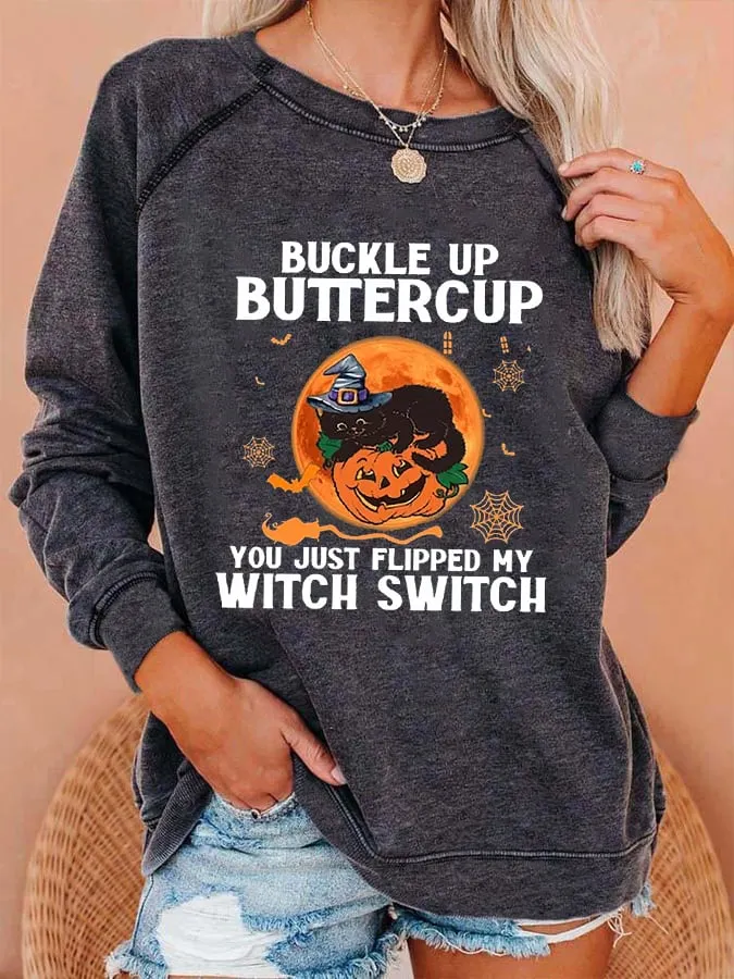 Women's Funny Halloween Buckle Up Buttercup You Just Flipped My Witch Sweatshirt