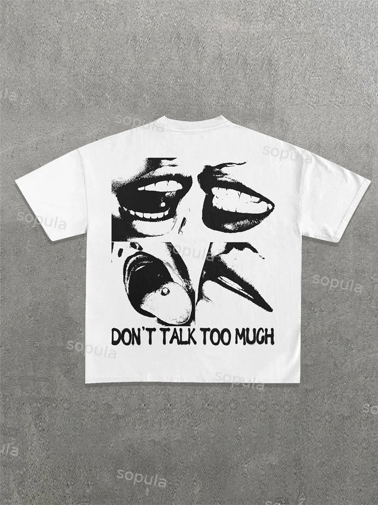 Don't Talk Too Much Print Short Sleeve T-shirt - SOPULA