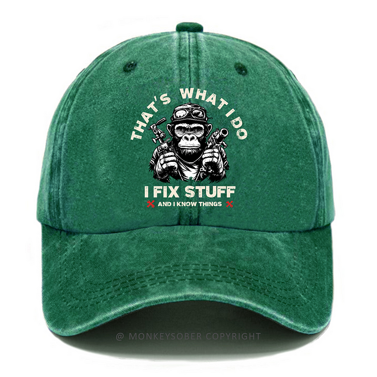 Personalized "That's What I Do I Fix Stuff And I Know Things" Custom Washed Baseball Caps
