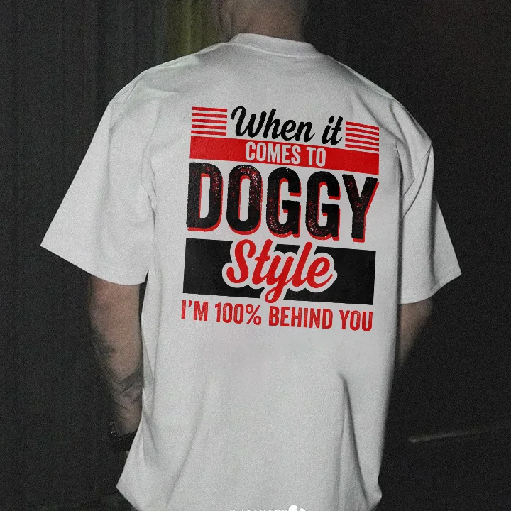 When It Comes To Doggy Style T-shirt