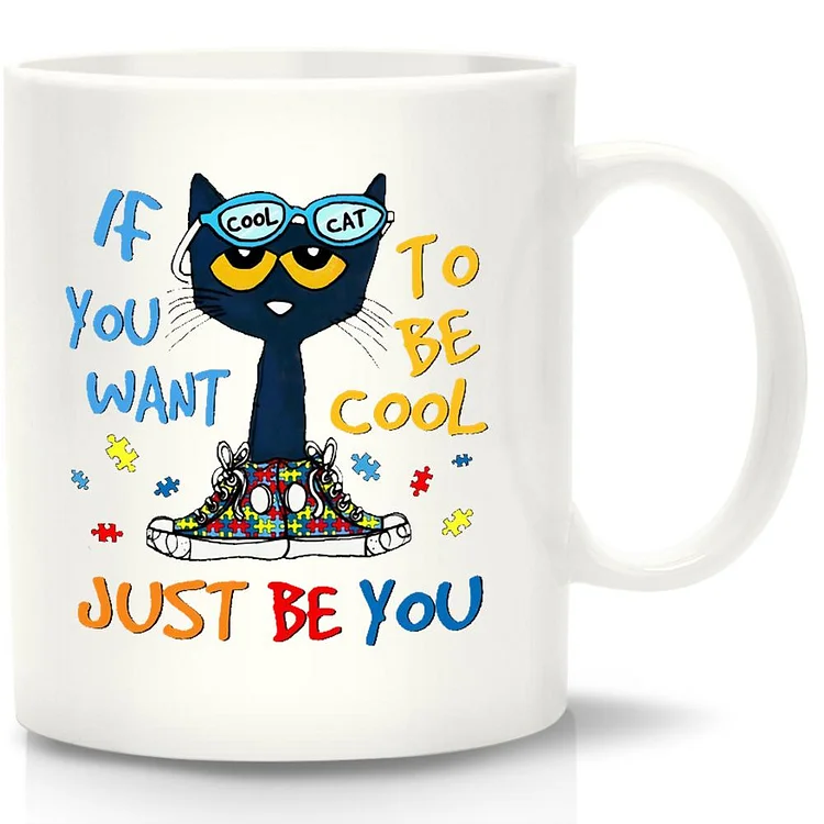 If You Want To Be Cool Just Be You Pete Cat White Mug-Annaletters
